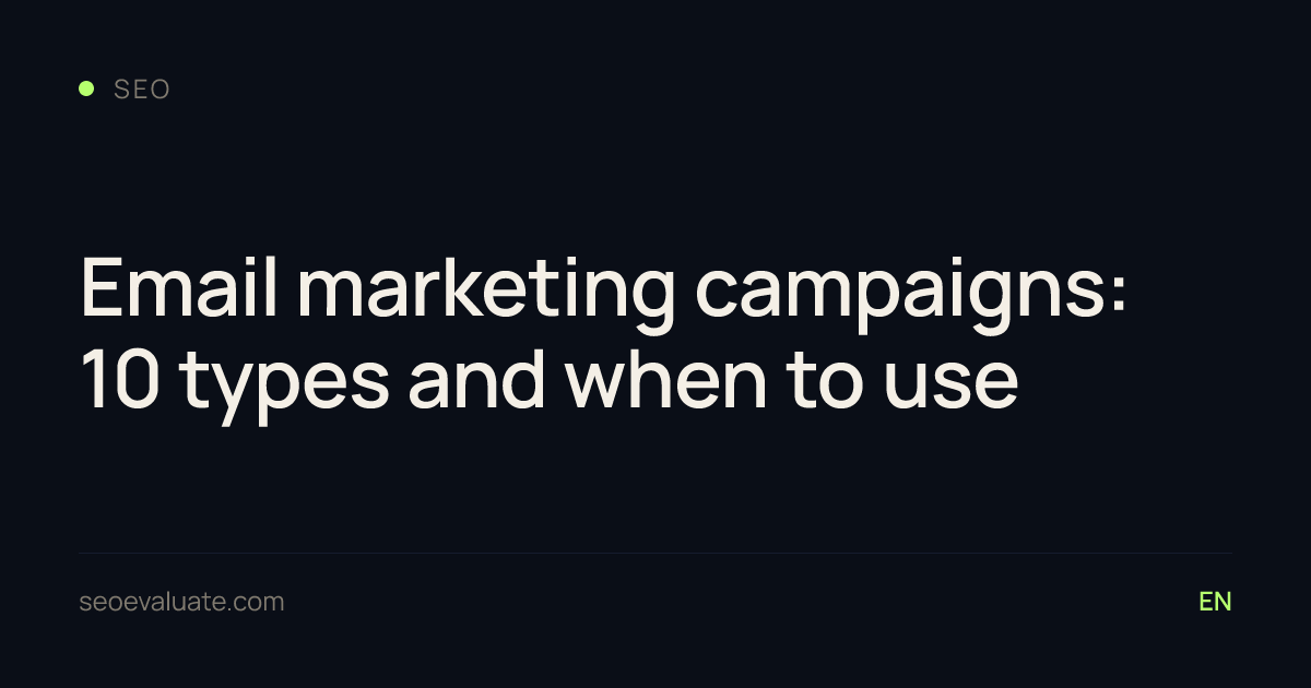 Email marketing campaigns: 10 types and when to use